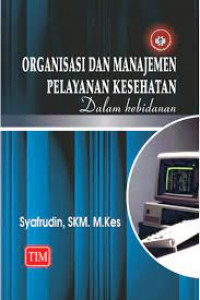 Organisasi dan pelayanan kesehatan dalam kebidanan