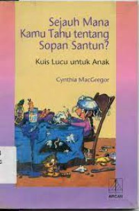 Sejauh mana Kamu tahu tentang sopan santun? kuis lucu untuk anak