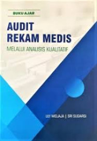 Buku ajar audit rekam medis melalui analisis kualitatif