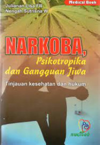 Narkoba, psikotropika dan gangguan jiwa: tinjauan kesehatan dan hukum