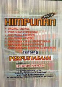 Himpunan undang-undang, peraturan pemerintah, keputusan presiden. keputusan mentri, keputusan kepala perpustakaan, keputusan bersama antara perpustakaan nasional republik indonesia dan BAKN tentang perpustakaan