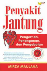 Penyakit jantung: pengertian, penanganan, dan pengobatan