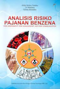 Analisis Risiko Pajanan Benzena: risk assesment, risk management and risk communication