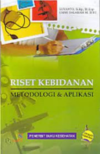 Riset kebidanan metodologi & aplikasi