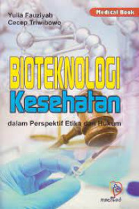 Bioteknologi kesehatan dalam perspektif  etika dan hukum