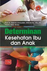 Determinan kesehatan ibu dan anak