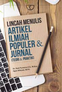 Lincah menulis artikel ilmiah populer & jurnal: teori dan praktik