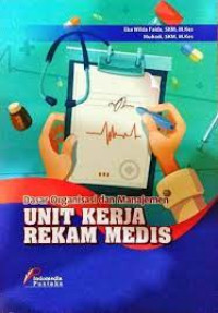 Dasar organisasi dan manajemen unit kerja rekam medik