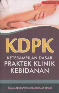 KDPK: Keterampilan dasar praktek klinik kebidanan