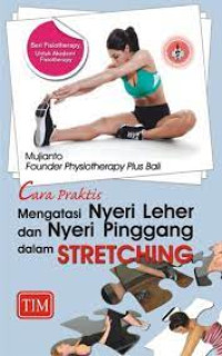 Cara praktis mengatasi nyeri leher dan nyeri pinggang dalam stretching