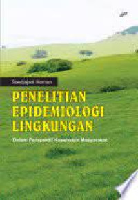 Penelitian epidemiologi lingkungan dalam perspektif kesehatan masyarakat