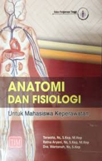 Anatomi dan fisiologi untuk mahasiswa keperawatan